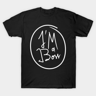 I'm a Boss T-Shirt